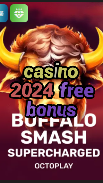 casino 2024 free bonus-w4cy2mdjlx2bf.com